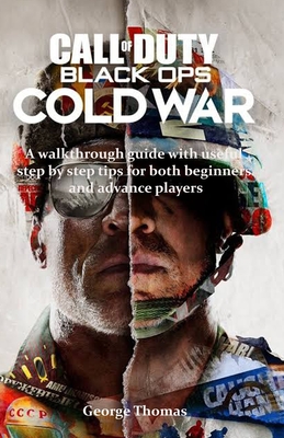 Call of Duty Black Ops: A walkthrough guide with useful step by step tips for both beginners and advance players By George Thomas Cover Image