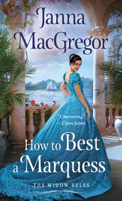 How to Best A Marquess (The Widow Rules #3) By Janna MacGregor Cover Image