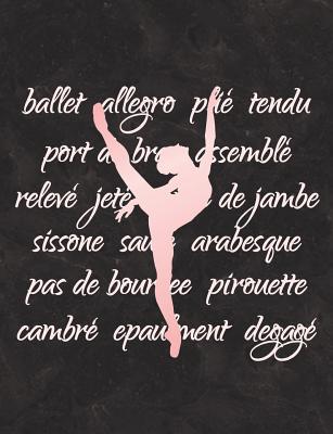 Ballet Terminology - Notebook for Dancers: Wide Ruled Composition Book - 7.44' X 9.69 - 140 Pages Cover Image