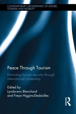 Peace through Tourism: Promoting Human Security Through International Citizenship (Contemporary Geographies of Leisure #39) Cover Image