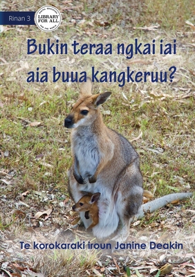 Why Do Kangaroos Have A Pouch - Bukin teraa ngkai iai aia buua Kangkeruu? (Te Kiribati) Cover Image