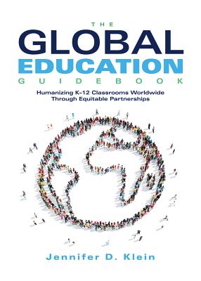 Global Education Guidebook: Humanizing K-12 Classrooms Worldwide Through Equitable Partnerships