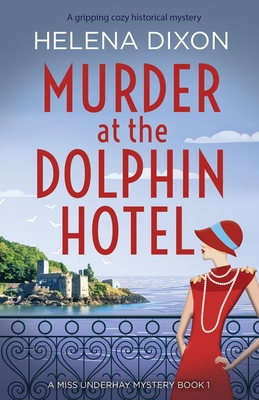 Murder at the Dolphin Hotel: A gripping cozy historical mystery Cover Image