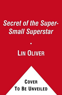 Cover for Secret of the Super-small Superstar (Who Shrunk Daniel Funk? #4)