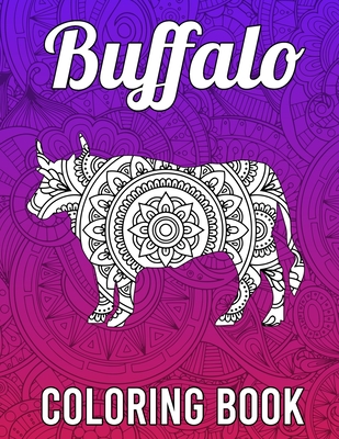 Buffalo Coloring Book: Stress Relief Coloring Book for Buffalo Lovers Featuring Mandala Style Buffalo Coloring Pages, Buffalo Lover Gifts By Riaz Publications Cover Image