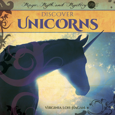 Discover Unicorns By Virginia Loh-Hagan Cover Image