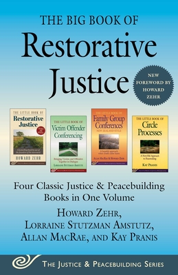 The Big Book of Restorative Justice: Four Classic Justice & Peacebuilding Books in One Volume (Justice and Peacebuilding) Cover Image