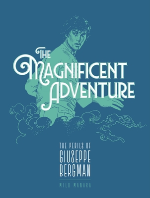 The Magnificent Adventure (The Fantagraphics Milo Manara Signature Edition) By Milo Manara, Kim Thompson (Translated by) Cover Image