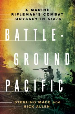 Battleground Pacific: A Marine Rifleman's Combat Odyssey in K/3/5 Cover Image