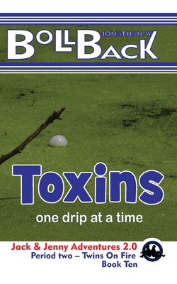 Toxins: one drip at a time By Jonathan W. Bollback Cover Image
