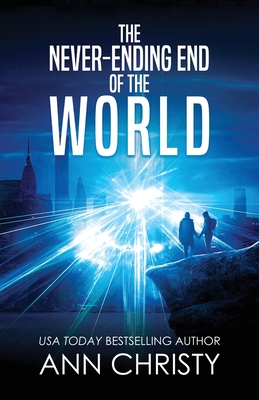 The Never-Ending End of the World By Ann Christy Cover Image