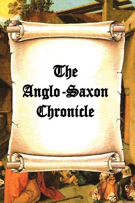 The Anglo-Saxon Chronicle By James Ingram (Translator), James H. Ford (Editor) Cover Image