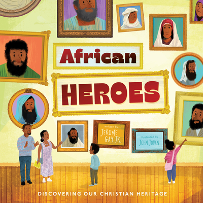 African Heroes: Discovering Our Christian Heritage Cover Image