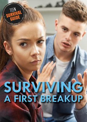 Surviving a First Breakup (Teen Survival Guide) Cover Image
