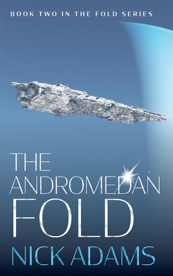 The Andromedan Fold: An explosive space opera adventure Cover Image