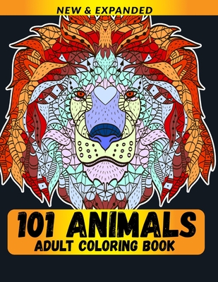 101 Animals Adult Coloring Book: A Coloring Book for Relief Stress