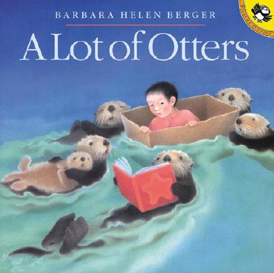 A Lot of Otters By Barbara Helen Berger, Barbara Helen Berger (Illustrator) Cover Image