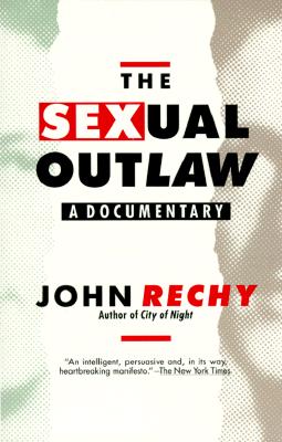The Sexual Outlaw: A Documentary By John Rechy Cover Image