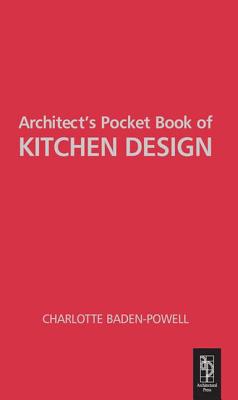 Architect's Pocket Book of Kitchen Design (Routledge Pocket Books) By Charlotte Baden-Powell Cover Image