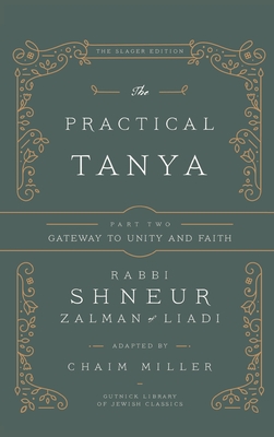 The Practical Tanya - Part Two - Gateway to Unity and Faith By Chaim Miller Cover Image