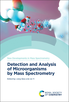 Detection and Analysis of Microorganisms by Mass Spectrometry (New Developments in Mass Spectrometry #13) Cover Image