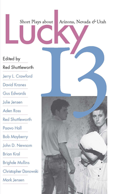 Lucky 13: Short Plays about Arizona, Nevada, and Utah Cover Image