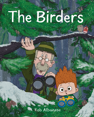 The Birders: An Unexpected Encounter in the Northwest Woods By Rob Albanese Cover Image