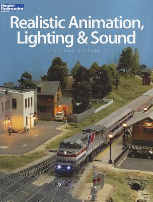 Realistic Animation, Lighting & Sound (Model Railroader) By Kalmbach Books (Compiled by) Cover Image