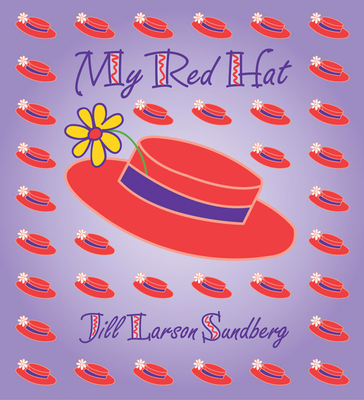 My Red Hat By Jill Larson Sundberg Cover Image