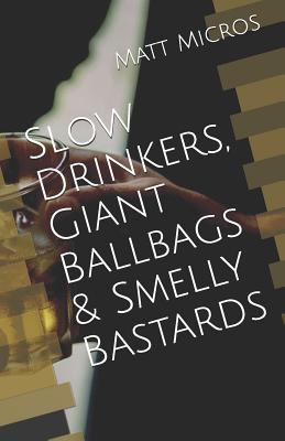 Cover for Slow Drinkers, Giant Ballbags & Smelly Bastards