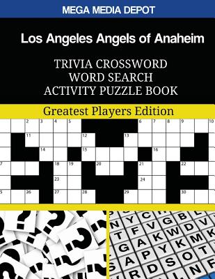 Los Angeles Angels of Anaheim Trivia Crossword Word Search Activity Puzzle Book: Greatest Players Edition By Mega Media Depot Cover Image