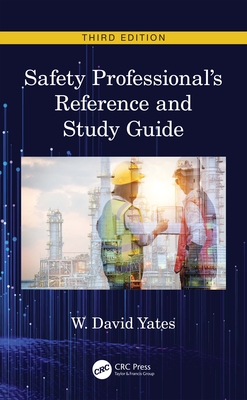 Safety Professional's Reference and Study Guide, Third Edition By W. David Yates Cover Image