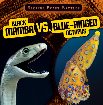 Black Mamba vs. Blue-Ringed Octopus (Bizarre Beast Battles) By Janey Levy Cover Image