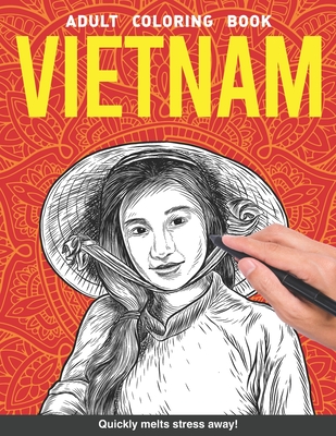 Vietnam Adults Coloring Book: Hanoi Ho Chi Minh country souvenir gift for adults relaxation art large creativity grown ups coloring relaxation stres By Craft Genius Books Cover Image