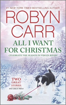 All I Want for Christmas: A Holiday Romance Novel (Virgin River Novel #4) By Robyn Carr Cover Image