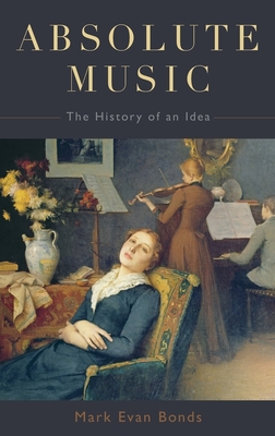 Absolute Music: The History of an Idea Cover Image