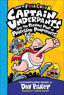 Captain Underpants and the Perilous Plot of Professor Poopypants (Color Edition) Cover Image