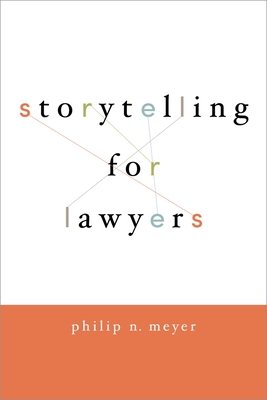 Storytelling for Lawyers By Philip Meyer Cover Image