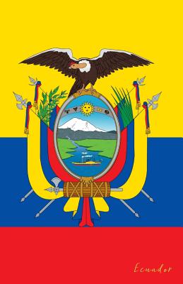 Ecuador: Flagge, Notizbuch, Urlaubstagebuch, Reisetagebuch Zum Selberschreiben By Flaggen Welt, Flaggen Sammler Cover Image