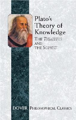 Plato's Theory of Knowledge: The Theaetetus and the Sophist (Dover Philosophical Classics) Cover Image