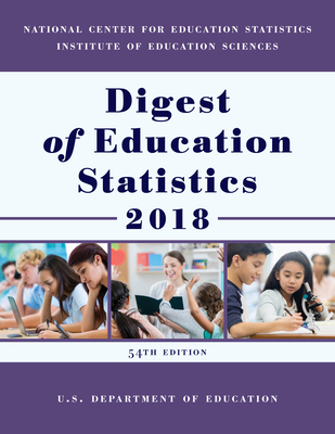 Digest of Education Statistics 2018