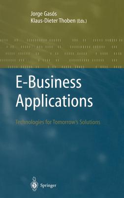 E-Business Applications: Technologies for Tommorow's Solutions (Advanced Information Processing) Cover Image