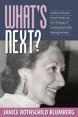 What's Next?: Southern Dreams, Jewish Deeds and the Challenge of Looking Back while Moving Forward Cover Image