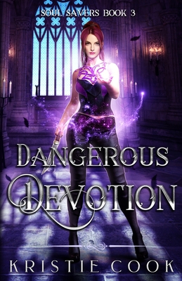 Cover for Dangerous Devotion (Soul Savers #3)