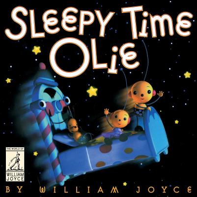 Sleepy Time Olie (The World of William Joyce)