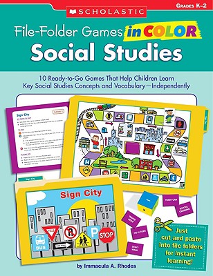 File-Folder Games in Color: Social Studies: 10 Ready-to-Go Games That Help Children Learn Key Social Studies Concepts and Vocabulary-Independently