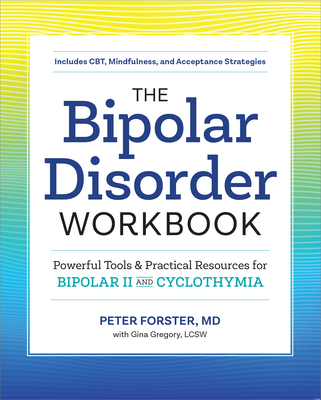 The Bipolar Disorder Workbook: Powerful Tools and Practical Resources for Bipolar II and Cyclothymia Cover Image