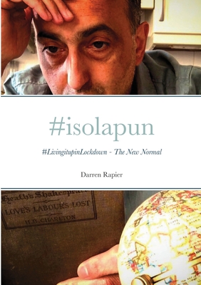 #isolapun: #LivingitupinLockdown - The New Normal By Darren Rapier Cover Image