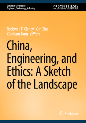 China, Engineering, and Ethics: A Sketch of the Landscape (Synthesis Lectures on Engineers)