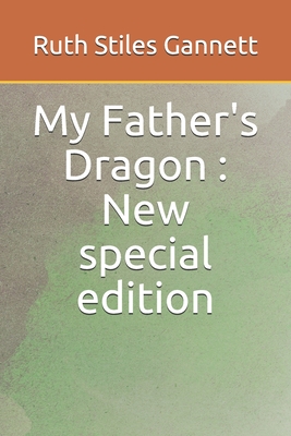 My Father's Dragon: New special edition Cover Image